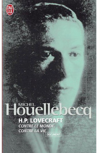 Lovecraft, contre le monde, contre la vie