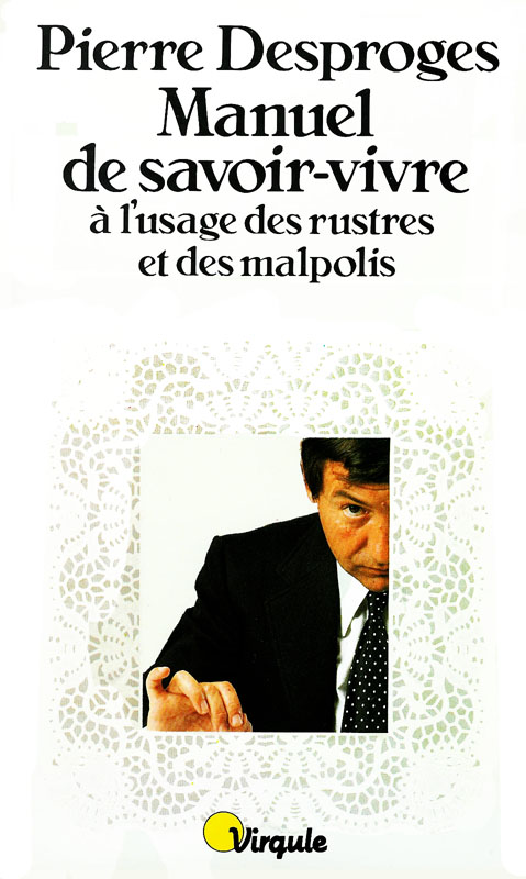 Manuel de savoir-vivre à l’usage des rustres et des malpolis