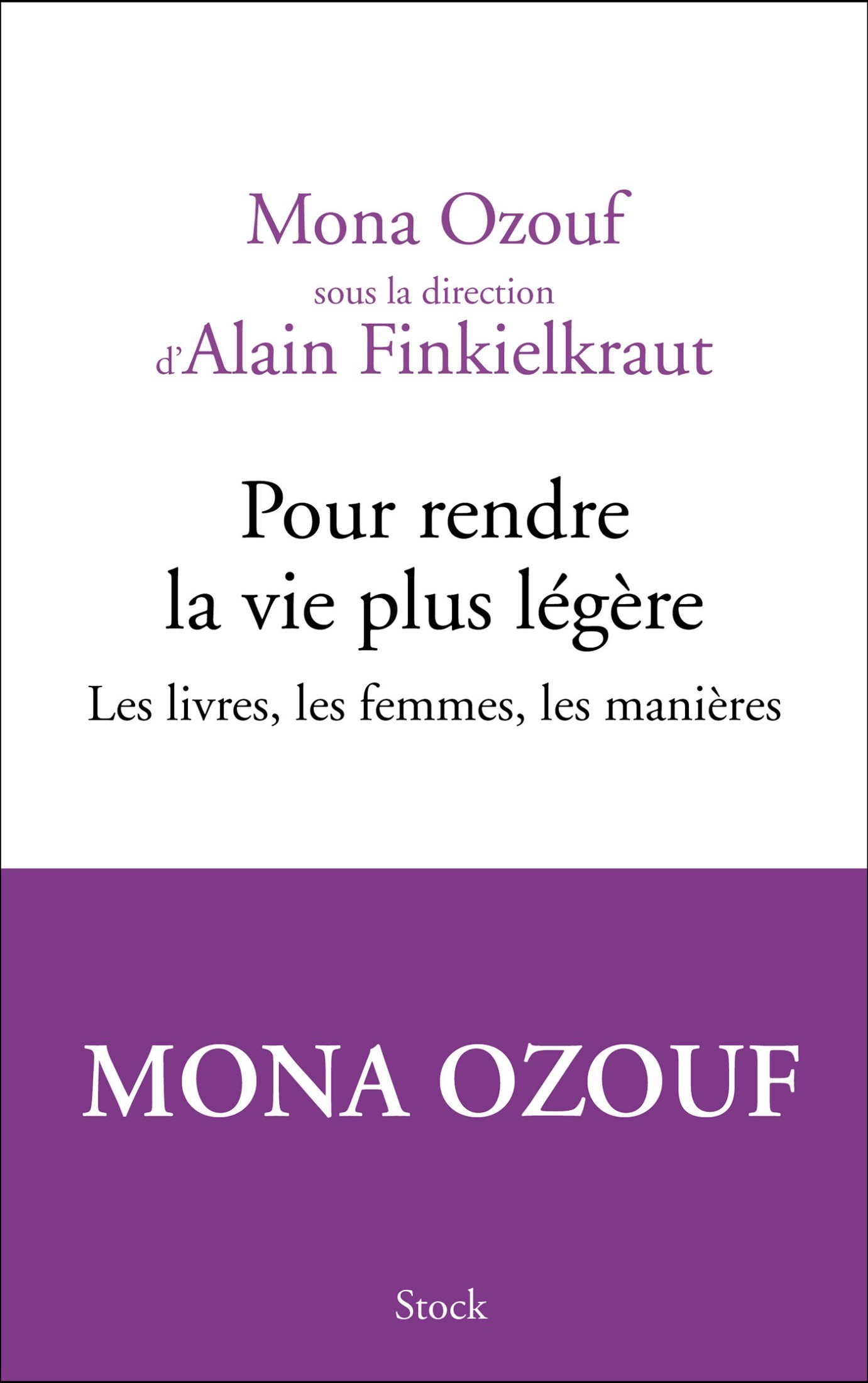 Pour rendre la vie plus légère - les livres, les femmes, les manières