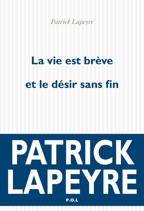 La vie est brève et le désir sans fin