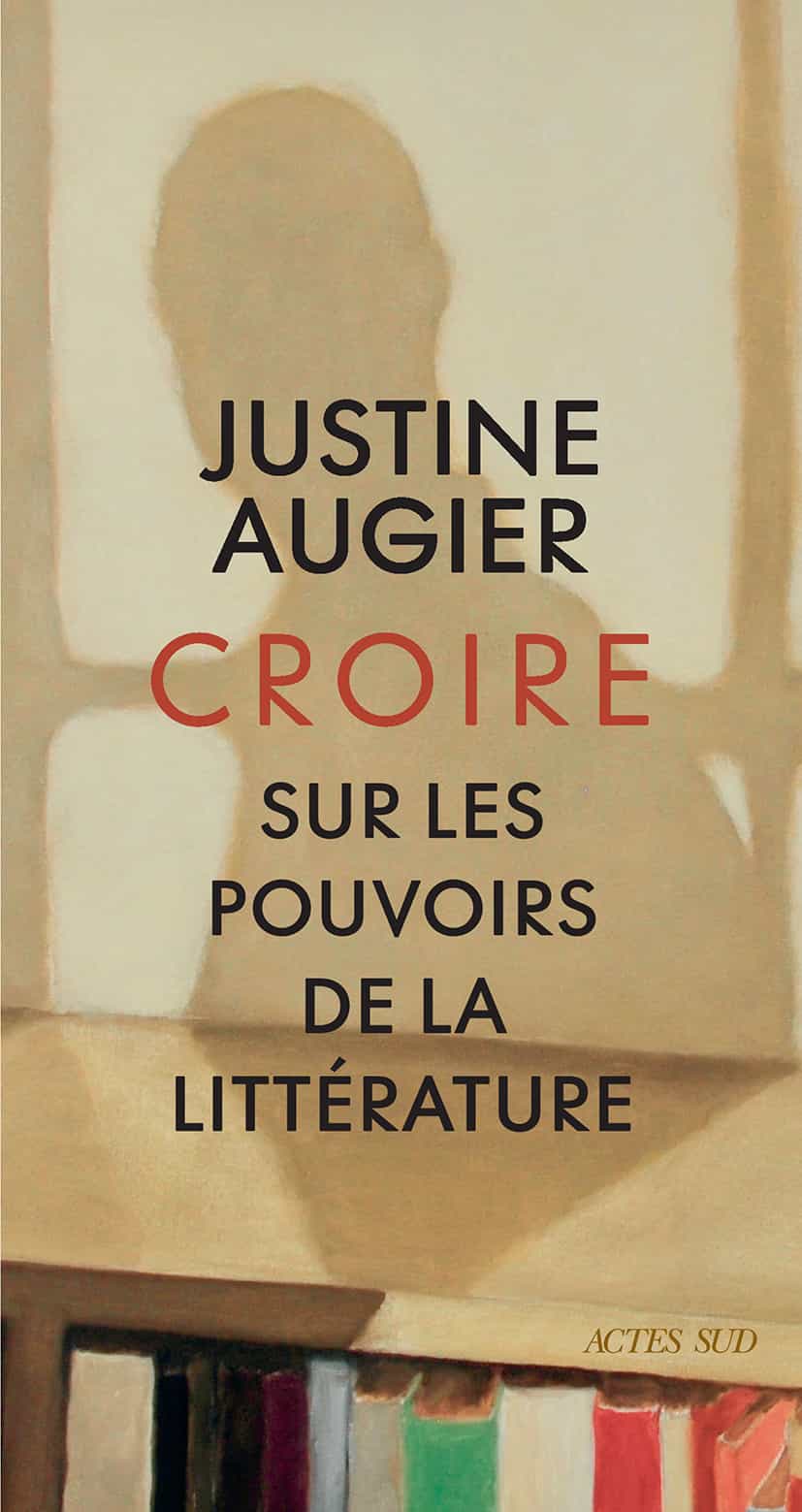 Croire - Sur les pouvoirs de la littérature