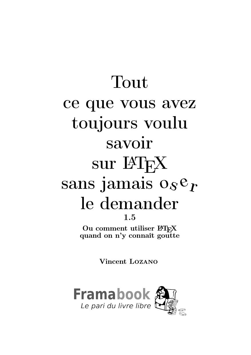 Tout ce que vous avez toujours voulu savoir sur LateX sans jamais oser le demander