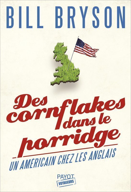 Des cornflakes dans le porridge: Un Américain chez les Anglais