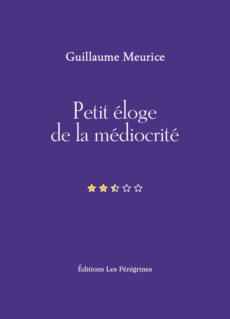Petit éloge de la médiocrité
