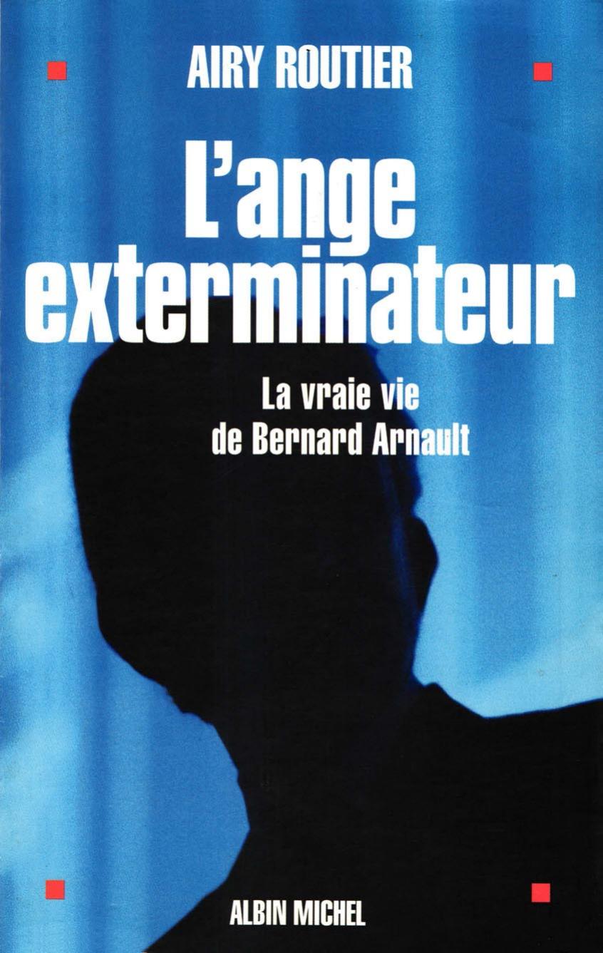 L'ange exterminateur, La vraie vie de Bernard Arnault