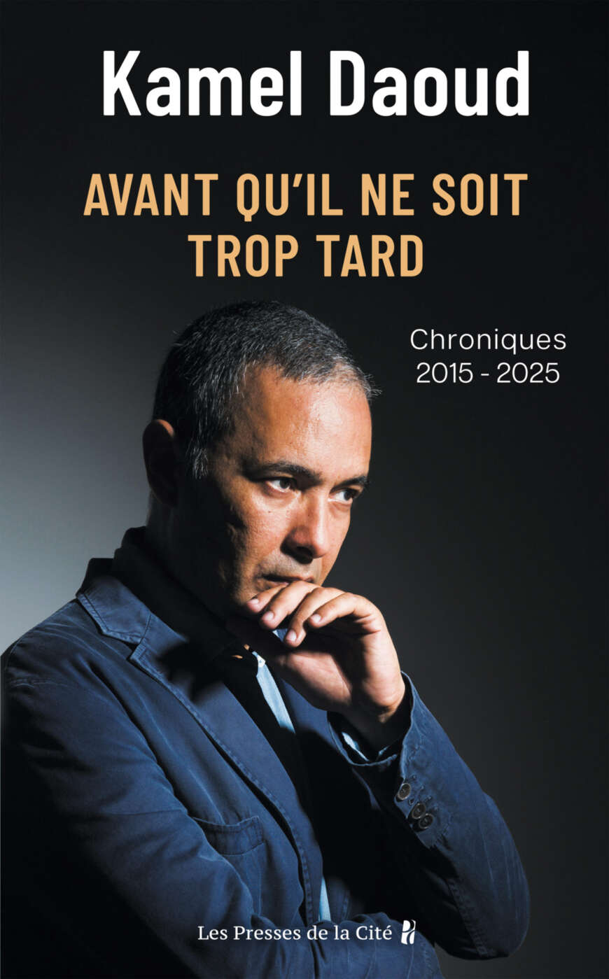Avant qu'il ne soit trop tard - Chroniques 2015-2025