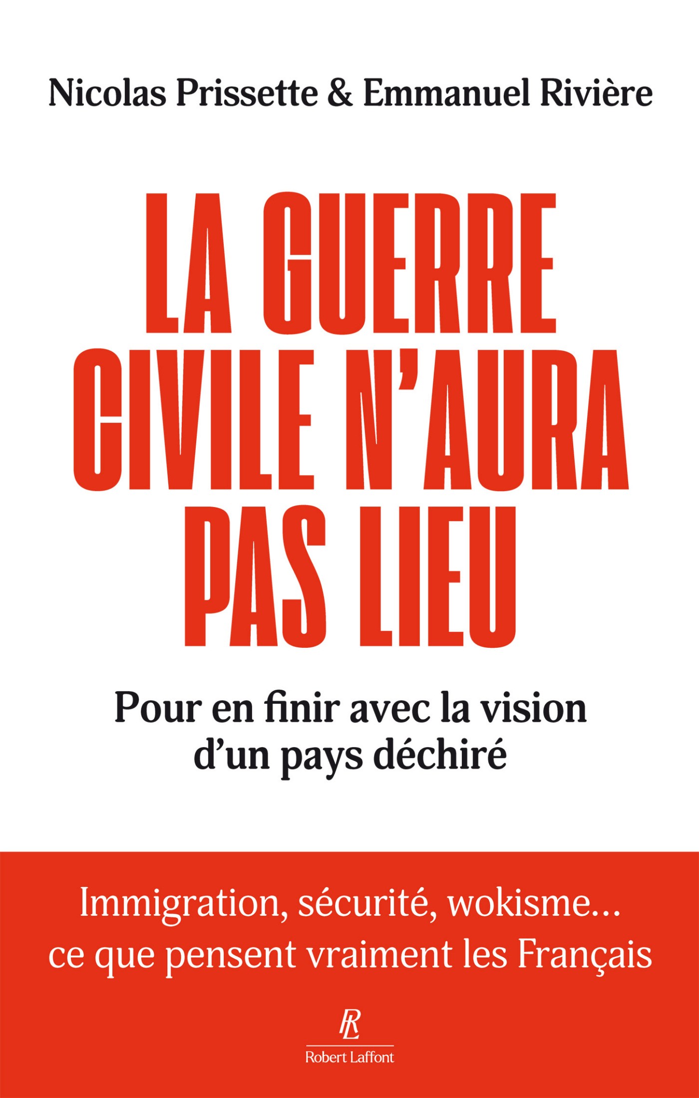 La guerre civile n'aura pas lieu - Pour en finir avec la vision d'un pays déchiré